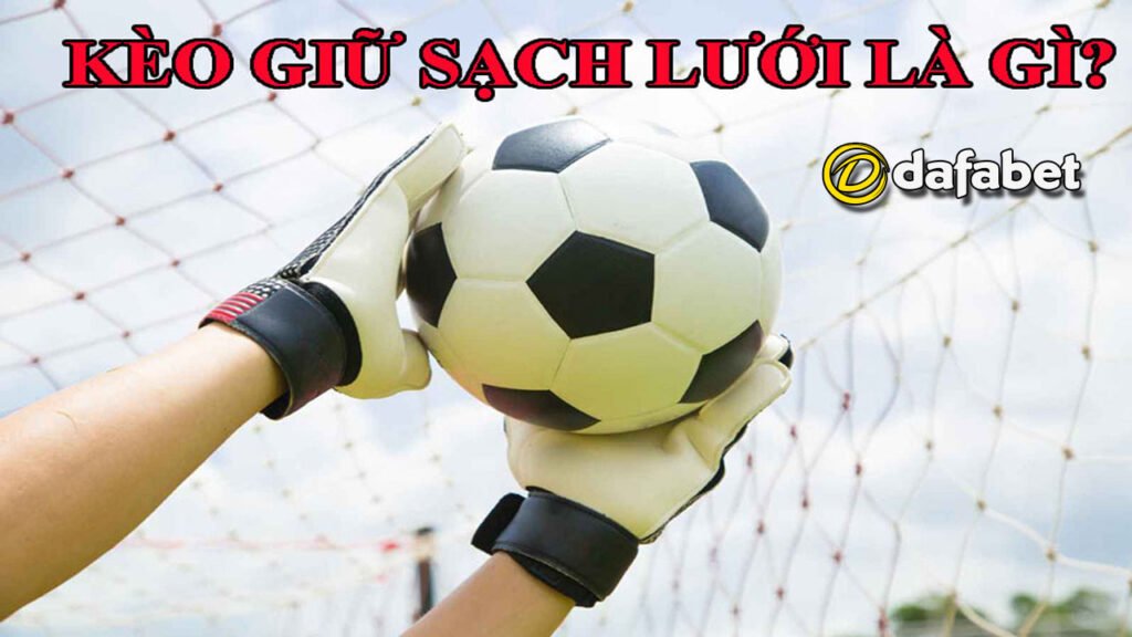 Kèo giữ sạch lưới: Thế giới cá cược hấp dẫn và hồi hộp